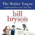 Bill Bryson, Stephen Mclaughlin - The Mother Tongue: English and How It Got That Way (Audio book)