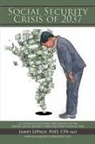 James LePage - The Social Security Crisis of 2037