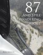 Reg Green - 87 and Still Wandering about
