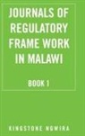 Kingstone Ngwira - Journals of Regulatory Frame Work in Malawi