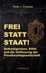 Peter J Preusse, Peter J. Preusse - Frei statt Staat!