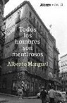Alberto Manguel - Todos los hombres son mentirosos