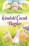 Recep Yamaci, Recep Yazicioglu - Icindeki Cocuk Baglar