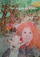 Tina Renolf - Nel Regno Di Titina