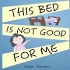 Peter Farmer - This Bed Is Not Good for Me