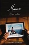 Fernando Leyva Marin, Fernando Leyva Marín, Fernando Leyva Marin - Maura, El Amor Es Eterno