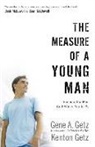 Dr Gene A Getz, Gene A Getz, Gene A. Getz, Kenton Getz, Josh McDowell, Sean Mcdowell - The Measure of a Young Man – Become the Man God Wants You to Be