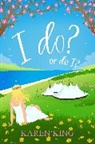 Karen King, King Karen - I do - or do I?