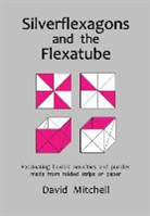 David Mitchell - Silverflexagons and the Flexatube