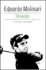 Edoardo Molinari - 18 buche. La mia vita sul campo da golf