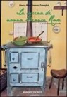 Bianca R. Zumaglini Gremmo - La cucina di nonna Bianca Rosa. La tradizione in tavola