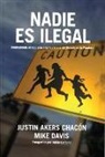 Justin Akers Chacon, Justin Akers Chacon, Mike Davis - Nadie Es Illegal