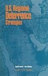 John Arquilla, Brian Nichiporuk, Kenneth Watman, Dean Wilkening - U.S. Regional Deterrence Strategies