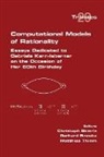 Christoph Beierle, Gerhard Brewka, Matthias Thimm - Computational Models of Rationality. Essays Dedicated to Gabriele Kern-Isberner on the occasion of her 60th birthday