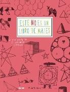 Anna Weltman - Este no es un libro de mates : un libro inteligente de actividades artísticas