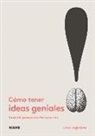John Ingledew - Cómo Tener Ideas Geniales: Guía de Pensamiento Creativo