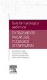 Jorge . . . [et al. Álvarez López, Jorge . . . [et al. ] Álvarez López - Guía farmacológica pediátrica en tratamiento parenteral y cuidados de enfermería