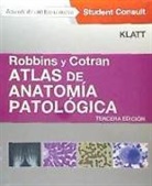 Edward C. Klatt - Robbins y Cotran : atlas de anatomía patológica