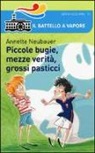 Annette Neubauer, G. Bracesco - Piccole bugie, mezze verità, grossi pasticci