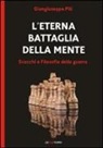 Giangiuseppe Pili - L'eterna battaglia della mente. Scacchi e filosofia della guerra