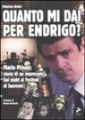 Maurizio Becker - Quanto mi dai per Endrigo? Mario Minasi: storia di un impresario. Dal night al festival di Sanremo