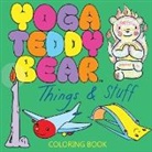 K. M. Copham - Yoga Teddy Bear Things & Stuff