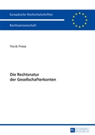 Yorck Frese - Die Rechtsnatur der Gesellschafterkonten