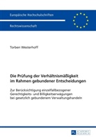 Torben Westerhoff - Die Prüfung der Verhältnismäßigkeit im Rahmen gebundener Entscheidungen