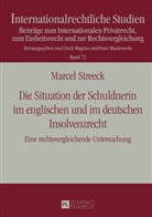Marcel Streeck - Die Situation der Schuldnerin im englischen und im deutschen Insolvenzrecht