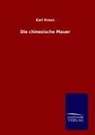 Karl Kraus - Die chinesische Mauer