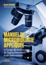 Nicole Richard - MANUEL DE MICROBIOLOGIE APPLIQU&Eacute;E &agrave; l'usage des techniciens de l'agroalimentaire et des laboratoires