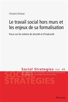 Vincent Artison, Ueli Mäder, Schmassmann, Hector Schmassmann - Le travail social hors murs et les enjeux de sa formalisation