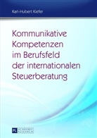 Karl-Hubert Kiefer - Kommunikative Kompetenzen im Berufsfeld der internationalen Steuerberatung