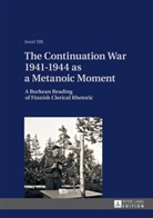 Jouni Tilli - The Continuation War 1941-1944 as a Metanoic Moment