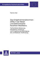 Tammo Heil - Das Entgeltrahmenabkommen (ERA) in der Metall- und Elektroindustrie Nordrhein-Westfalens