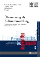 Camilla Badstübner-Kizik, Zbynek Fiser, Raija Hauck - Übersetzung als Kulturvermittlung