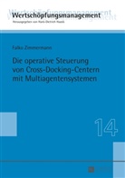Falko Zimmermann - Die operative Steuerung von Cross-Docking-Centern mit Multiagentensystemen