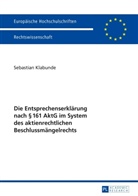 Sebastian Klabunde - Die Entsprechenserklärung nach 161 AktG im System des aktienrechtlichen Beschlussmängelrechts