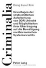 Dong Lyoul Kim, Dong-Lyoul Kim - Grundlagen der strafrechtlichen Aufarbeitung von DDR-Unrecht und Möglichkeiten ihrer Übertragung auf die Bewältigung nordkoreanischen Systemunrechts