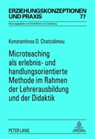 Konstantinos D. Chatzidimou - Microteaching als erlebnis- und handlungsorientierte Methode im Rahmen der Lehrerausbildung und der Didaktik