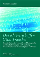 Roman Salyutov - Das Klavierschaffen César Francks: