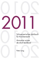 Dieter Kraus, Wolfgang Lienemann, René Pahud De Mortanges - Schweizerisches Jahrbuch für Kirchenrecht. Band 16 (2011)- Annuaire suisse de droit ecclésial. Volume 16 (2011)