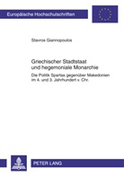 Stavros Giannopoulos - Griechischer Stadtstaat und hegemoniale Monarchie