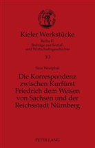 Sina Westphal - Die Korrespondenz zwischen Kurfürst Friedrich dem Weisen von Sachsen und der Reichsstadt Nürnberg