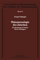 Frank Schlegel - Phänomenologie des Zwischen
