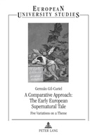 Germán Gil-Curiel, Germán Gil-Curiel Ph. D., Germán Gil-Curiel PH.D. - A Comparative Approach: The Early European Supernatural Tale