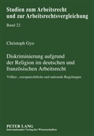 Christoph Gyo - Diskriminierung aufgrund der Religion im deutschen und französischen Arbeitsrecht