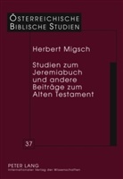 Herbert Migsch - Studien zum Jeremiabuch und andere Beiträge zum Alten Testament