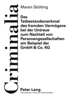 Maren Stölting - Das Tatbestandsmerkmal des fremden Vermögens bei der Untreue zum Nachteil von Personengesellschaften am Beispiel der GmbH & Co. KG
