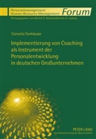 Cornelia Tonhäuser - Implementierung von Coaching als Instrument der Personalentwicklung in deutschen Großunternehmen